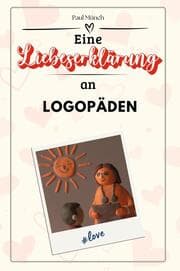 Cover von Eine Liebeserklärung an Logopäden - Die große Hommage - das perfekte Geschenk für Weihnachten und Geburtstag und jeden Anlass
