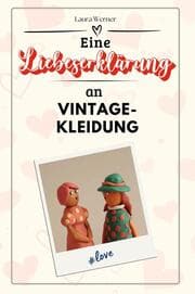 Cover von Eine Liebeserklärung an Vintage-Kleidung - Die große Hommage - das perfekte Geschenk für Weihnachten und Geburtstag und jeden Anlass