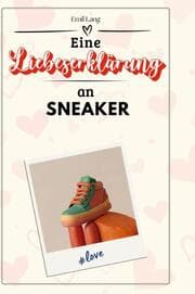 Cover von Eine Liebeserklärung an Sneaker