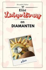 Cover von Eine Liebeserklärung an Diamanten - Die große Hommage - das perfekte Geschenk für Weihnachten und Geburtstag und jeden Anlass