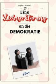 Cover von Eine Liebeserklärung an die Demokratie