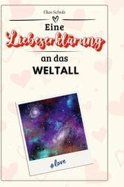Cover von Eine Liebeserklärung an das Weltall