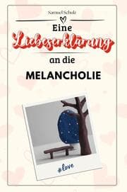 Cover von Eine Liebeserklärung an die Melancholie - Die große Hommage - das perfekte Geschenk für Weihnachten und Geburtstag und jeden Anlass