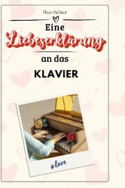 Cover von Eine Liebeserklärung an das Klavier