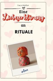 Cover von Eine Liebeserklärung an Rituale