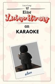 Cover von Eine Liebeserklärung an Karaoke - Die große Hommage - das perfekte Geschenk für Weihnachten und Geburtstag und jeden Anlass