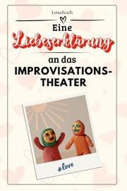 Cover von Eine Liebeserklärung an das Improvisationstheater - Die große Hommage - das perfekte Geschenk für Weihnachten und Geburtstag und jeden Anlass