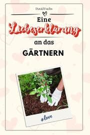 Cover von Eine Liebeserklärung an das Gärtnern - Die große Hommage - das perfekte Geschenk für Weihnachten und Geburtstag und jeden Anlass