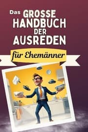 Cover von Das große Handbuch der Ausreden für Ehemänner