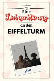 Cover von Eine Liebeserklärung an den Eiffelturm - Die große Hommage - das perfekte Geschenk für Weihnachten und Geburtstag und jeden Anlass