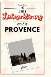 Cover von Eine Liebeserklärung an die Provence