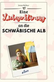 Cover von Eine Liebeserklärung an die Schwäbische Alb