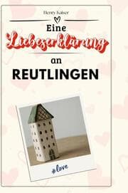 Cover von Eine Liebeserklärung an Reutlingen