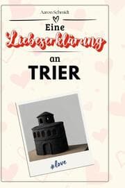 Cover von Eine Liebeserklärung an Trier