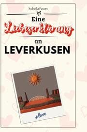 Cover von Eine Liebeserklärung an Leverkusen