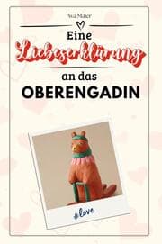 Cover von Eine Liebeserklärung an das Oberengadin - Die große Hommage - das perfekte Geschenk für Weihnachten und Geburtstag und jeden Anlass