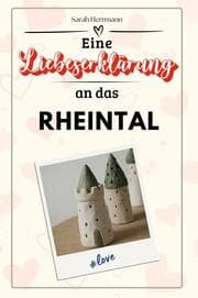 Cover von Eine Liebeserklärung an das Rheintal - Die große Hommage - das perfekte Geschenk für Weihnachten und Geburtstag und jeden Anlass