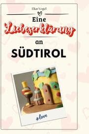 Cover von Eine Liebeserklärung an Südtirol