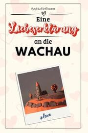Cover von Eine Liebeserklärung an die Wachau - Die große Hommage - das perfekte Geschenk für Weihnachten und Geburtstag und jeden Anlass