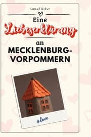 Cover von Eine Liebeserklärung an Mecklenburg-Vorpommern