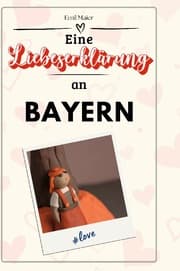 Cover von Eine Liebeserklärung an Bayern