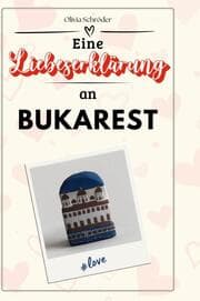 Cover von Eine Liebeserklärung an Bukarest