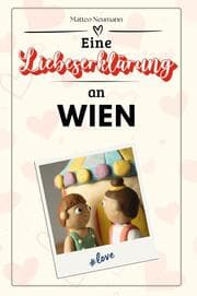 Cover von Eine Liebeserklärung an Wien - Die große Hommage - das perfekte Geschenk für Weihnachten und Geburtstag und jeden Anlass