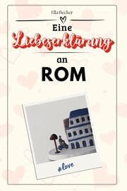 Cover von Eine Liebeserklärung an Rom - Die große Hommage - das perfekte Geschenk für Weihnachten und Geburtstag und jeden Anlass
