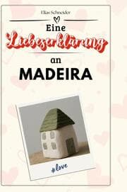 Cover von Eine Liebeserklärung an Madeira