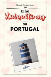Cover von Eine Liebeserklärung an Portugal - Die große Hommage - das perfekte Geschenk für Weihnachten und Geburtstag und jeden Anlass