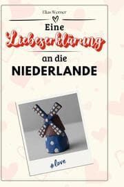 Cover von Eine Liebeserklärung an die Niederlande