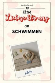Cover von Eine Liebeserklärung an Schwimmen - Die große Hommage - das perfekte Geschenk für Weihnachten und Geburtstag und jeden Anlass
