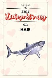Cover von Eine Liebeserklärung an Haie - Die große Hommage - das perfekte Geschenk für Weihnachten und Geburtstag und jeden Anlass