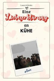 Cover von Eine Liebeserklärung an Kühe - Die große Hommage - das perfekte Geschenk für Weihnachten und Geburtstag und jeden Anlass