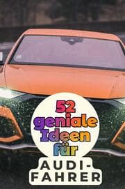 Cover von 52 geniale Ideen für Audi-Fahrer