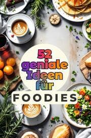 Cover von 52 geniale Ideen für Foodies