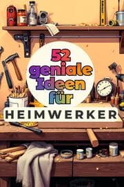 Cover von 52 geniale Ideen für Heimwerker