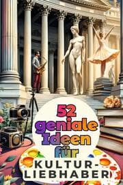 Cover von 52 geniale Ideen für Kulturliebhaber