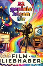 Cover von 52 geniale Ideen für Filmliebhaber