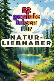 Cover von 52 geniale Ideen für Naturliebhaber
