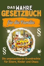 Cover von Das wahre Gesetzbuch für die Familie