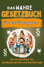 Cover von Das wahre Gesetzbuch für den Kindergarten