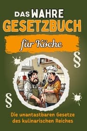 Cover von Das wahre Gesetzbuch für Köche