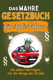 Cover von Das wahre Gesetzbuch für Audi-Fahrer