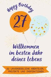 Cover von Happy Birthday 27 - Willkommen im besten Jahr deines Lebens