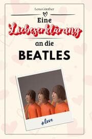Cover von Eine Liebeserklärung an die Beatles
