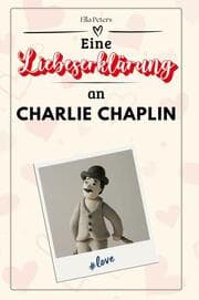 Cover von Eine Liebeserklärung an Charlie Chaplin