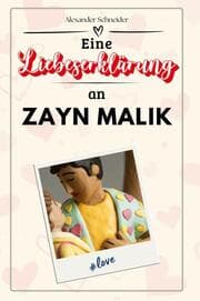 Cover von Eine Liebeserklärung an Zayn Malik