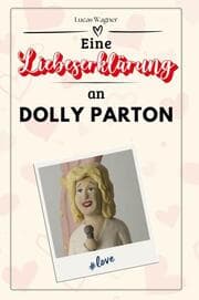 Cover von Eine Liebeserklärung an Dolly Parton