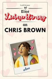 Cover von Eine Liebeserklärung an Chris Brown